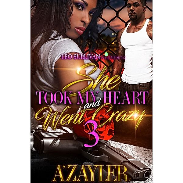 She Took My Heart and Went Crazy 3 / She Took My Heart and Went Crazy Bd.3, A'Zayler