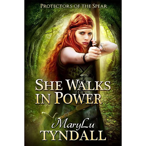 She Walks In Power (Protectors of the Spear, #1), MaryLu Tyndall