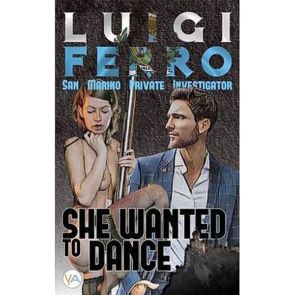 She Wanted to Dance / Luigi Ferro Bd.3, Luigi Ferro, Matt Borne