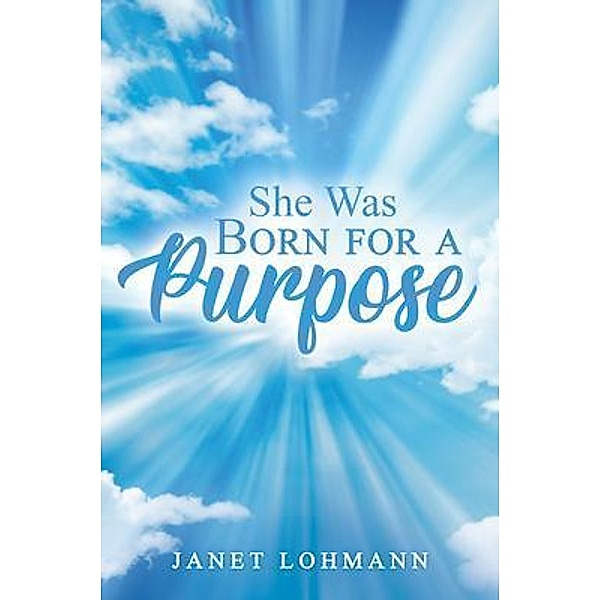 She Was Born for a Purpose, Janet Lohmann