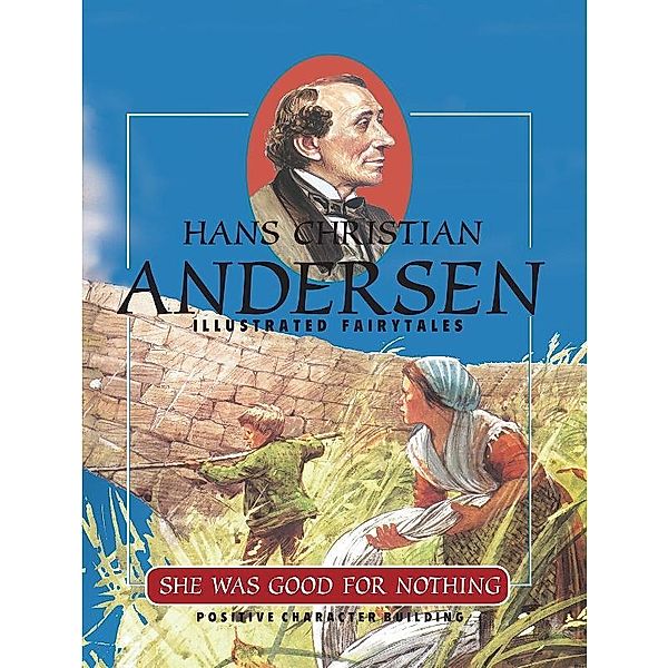 She Was Good for Nothing / Scandinavia, Hans Christian Andersen