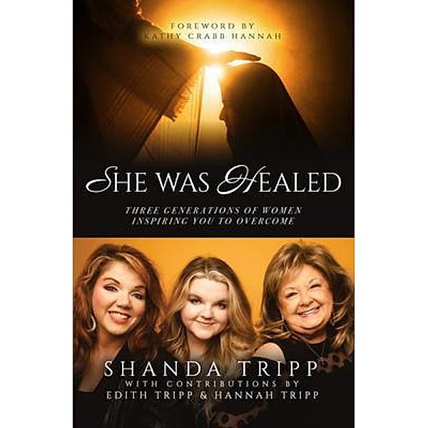 She Was Healed / Trilogy Christian Publishing, Shanda Tripp