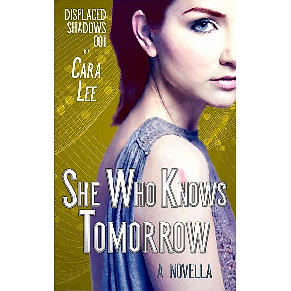 She Who Knows Tomorrow, Cara Lee
