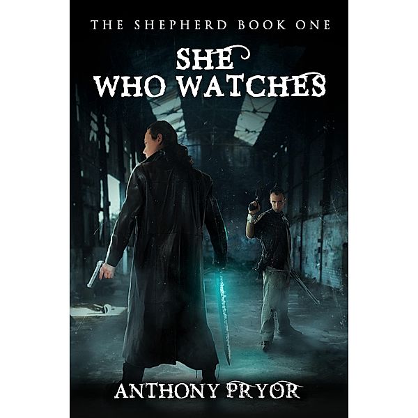 She Who Watches (The Shepherd Book 1) / Permuted, Anthony Pryor