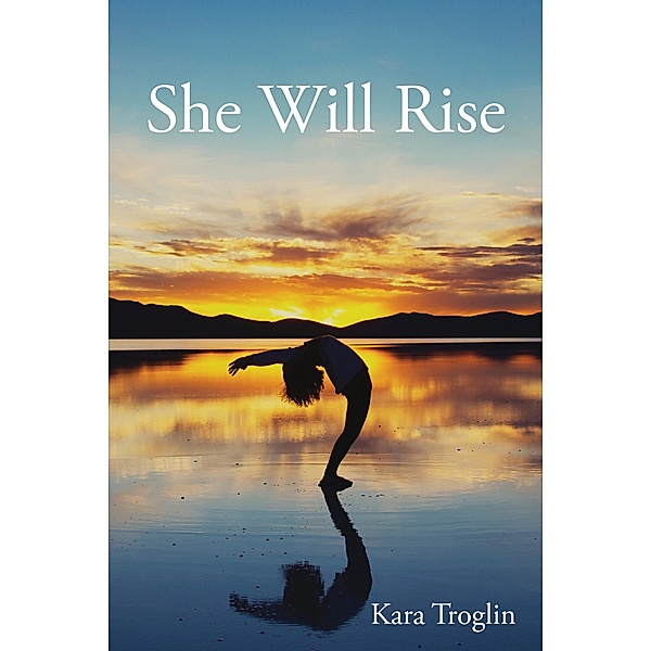 She Will Rise / Kara Troglin Yoga, Kara Troglin
