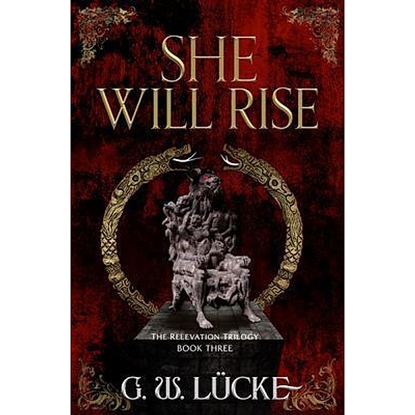 She Will Rise / The Relevation Trilogy Bd.3, G. Lücke