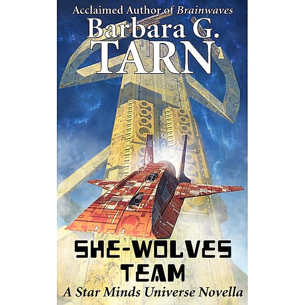 She-wolves Team (Star Minds Universe) / Star Minds Universe, Barbara G. Tarn