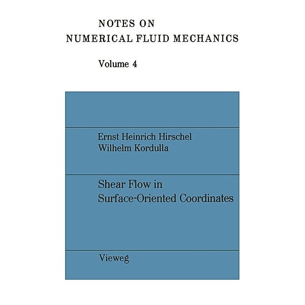 Shear Flow in Surface-Oriented Coordinate / Notes on Numerical Fluid Mechanics and Multidisciplinary Design Bd.4, Ernst Heinrich Hirschel