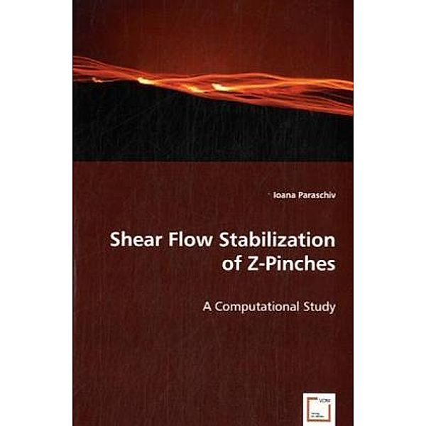 Shear Flow Stabilization of Z-Pinches, Ioana Paraschiv