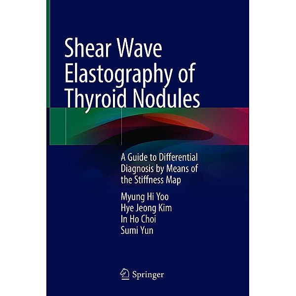 Shear Wave Elastography of Thyroid Nodules, Myung Hi Yoo, Hye Jeong Kim, In Ho Choi, Sumi Yun