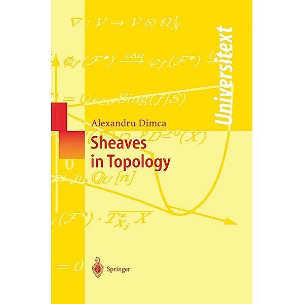 Sheaves in Topology / Universitext, Alexandru Dimca