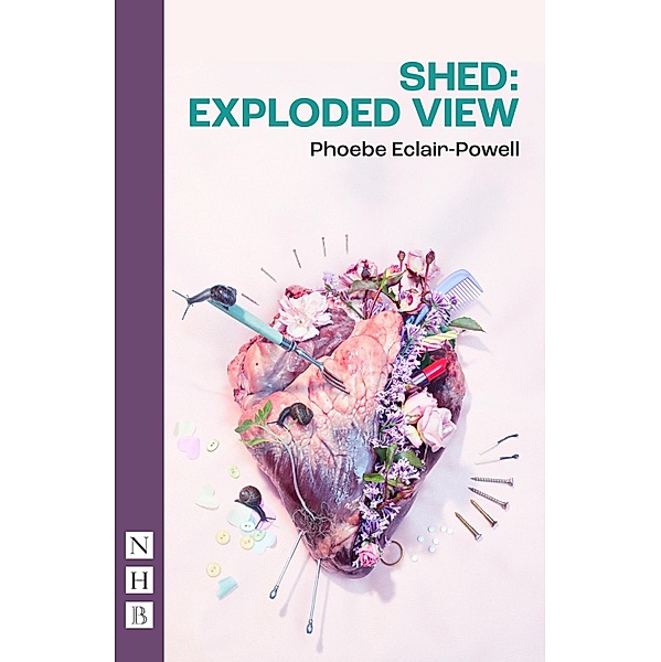 Shed: Exploded View (NHB Modern Plays), Phoebe Eclair-Powell