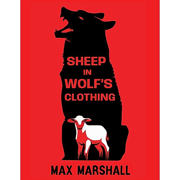 Sheep in Wolf's Clothing, Max Marshall