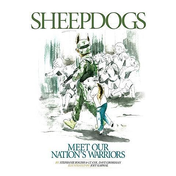Sheepdogs: Meet Our Nation's Warriors, Dave Grossman