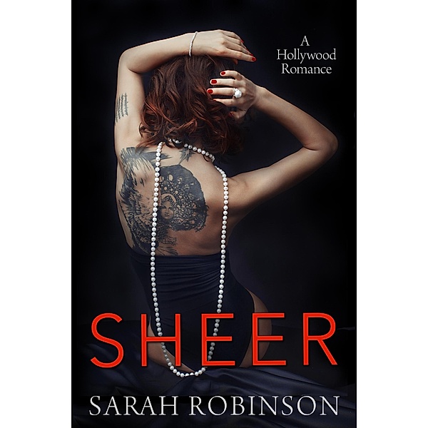 Sheer: A Hollywood Romance (Nudes, #3) / Nudes, Sarah Robinson