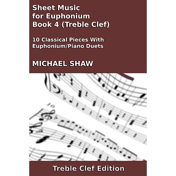 Sheet Music for Euphonium - Book 4 (Treble Clef), Michael Shaw