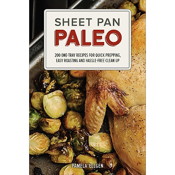 Sheet Pan Paleo, Pamela Ellgen