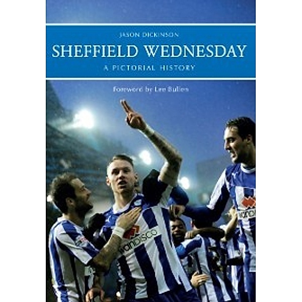 Sheffield Wednesday A Pictorial History, Jason Dickinson