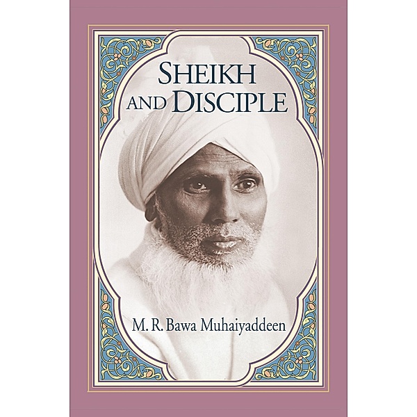 Sheikh and Disciple, M. R. Bawa Muhaiyaddeen