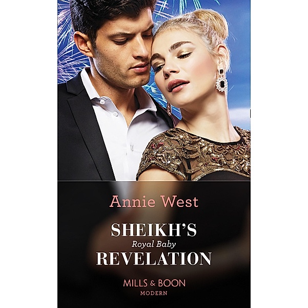 Sheikh's Royal Baby Revelation / Secret Heirs of Billionaires Bd.28, Annie West