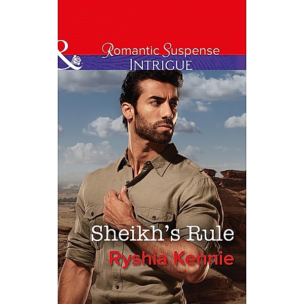 Sheikh's Rule (Mills & Boon Intrigue) (Desert Justice, Book 1) / Mills & Boon Intrigue, Ryshia Kennie