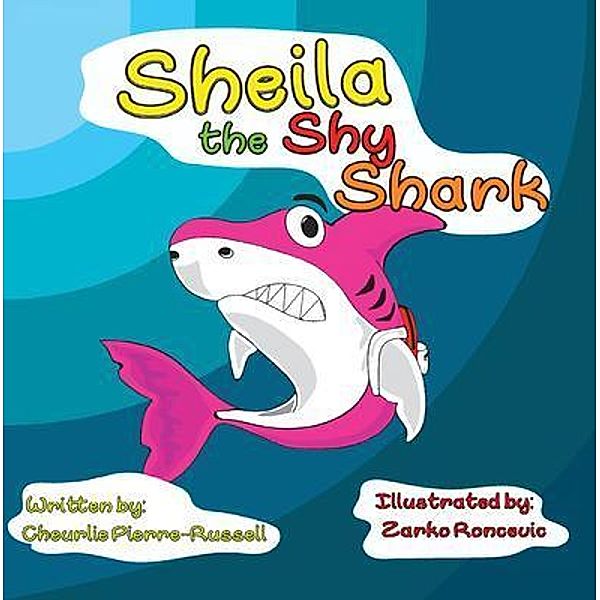 Sheila the Shy Shark / J3Russell, LLC., Cheurlie Pierre-Russell