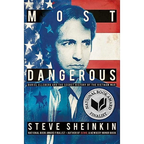 Sheinkin, S: Most Dangerous, Steve Sheinkin