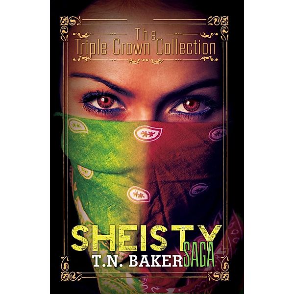 Sheisty Saga, T. N. Baker