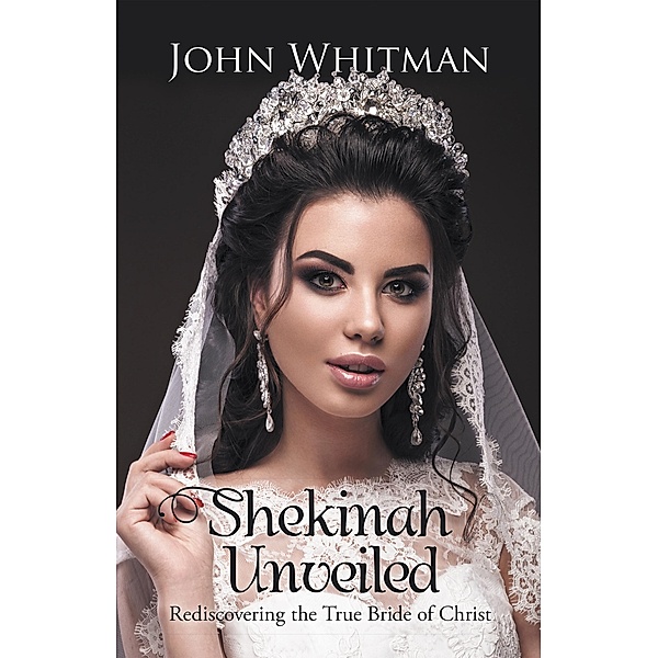 Shekinah Unveiled, John Whitman