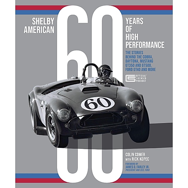 Shelby American 60 Years of High Performance, Colin Comer, Richard J. Kopec