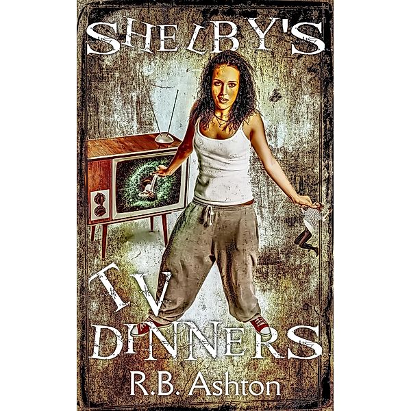 Shelby's TV Dinners, R. B. Ashton