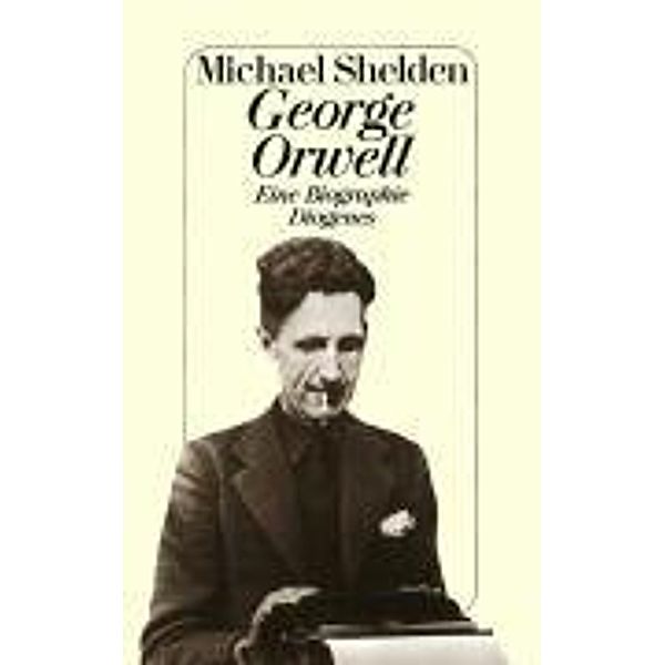Shelden, M: George Orwell, Michael Shelden