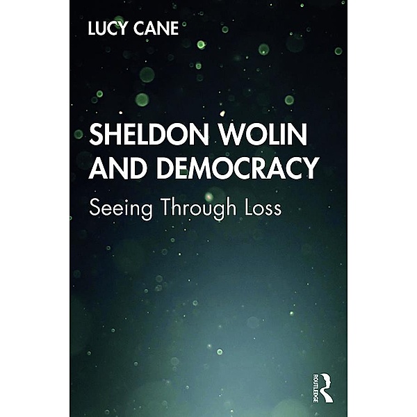 Sheldon Wolin and Democracy, Lucy Cane