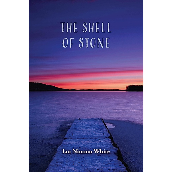 Shell of Stone / Austin Macauley Publishers, Ian Nimmo White