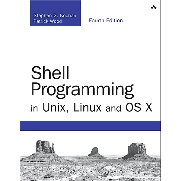 Shell Programming in Unix, Linux and OS X / Developer's Library, Kochan Stephen G., Wood Patrick