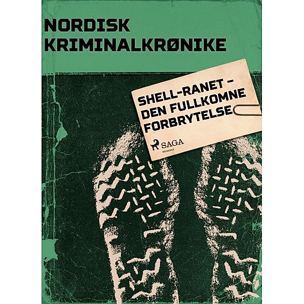 Shell-ranet - Den fullkomne forbrytelse / Nordisk Kriminalkrønike, - Diverse