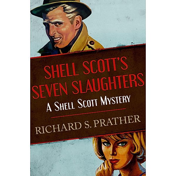 Shell Scott's Seven Slaughters / The Shell Scott Mysteries Bd.23, Richard S Prather, Richard S. Prather