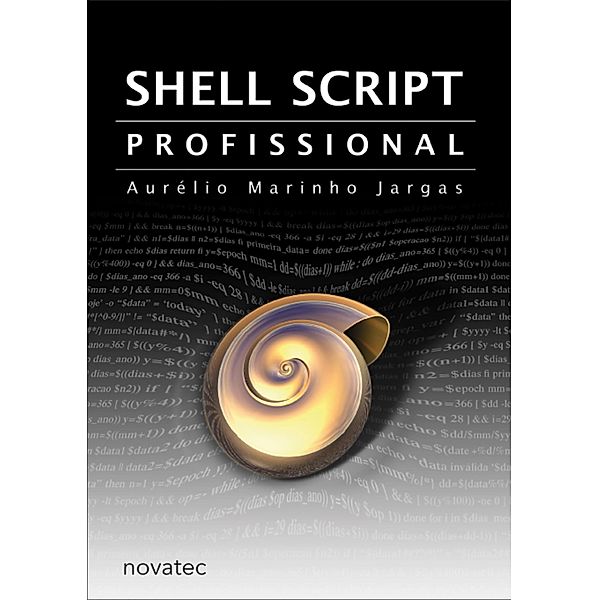 Shell Script Profissional, Aurelio Marinho Jargas