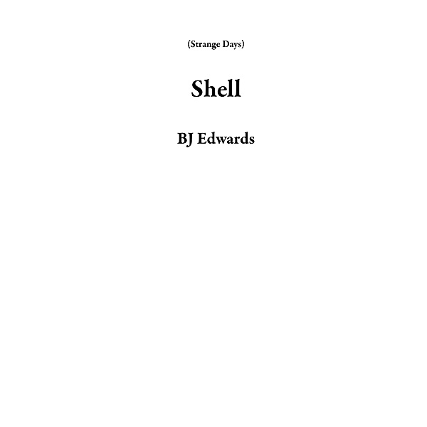 Shell (Strange Days) / Strange Days, Bj Edwards