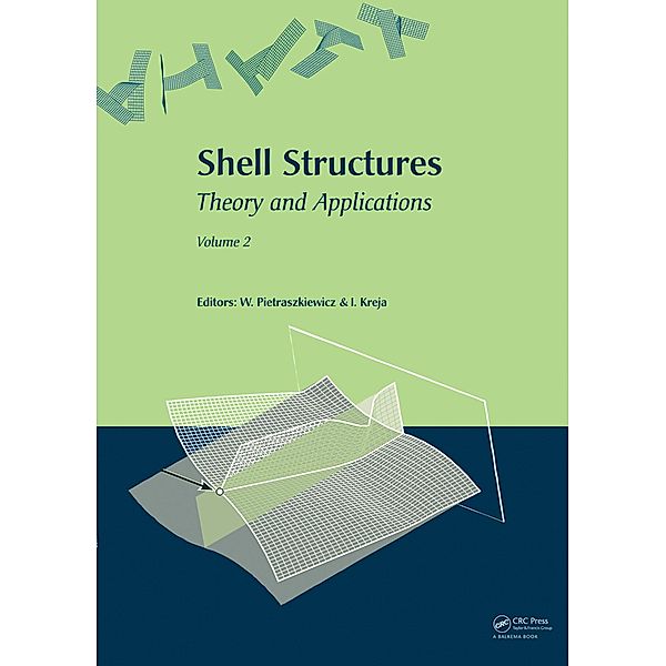 Shell Structures: Theory and Applications (Vol. 2)