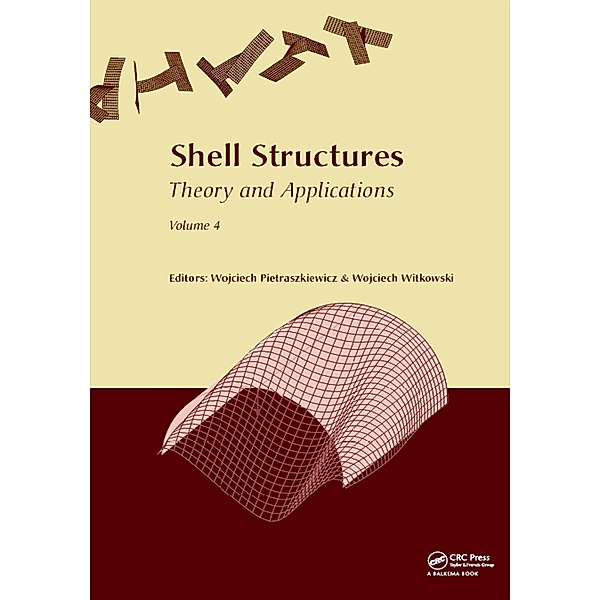 Shell Structures: Theory and Applications Volume 4