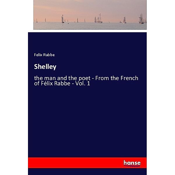 Shelley, Felix Rabbe