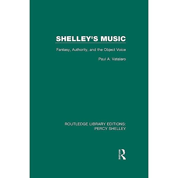 Shelley's Music / RLE: Percy Shelley, Paul A. Vatalaro