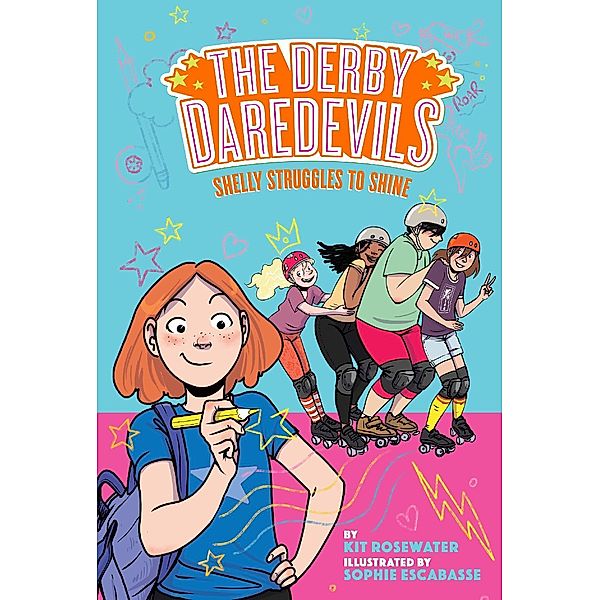 Shelly Struggles to Shine (The Derby Daredevils Book #2) / Derby Daredevils, Kit Rosewater