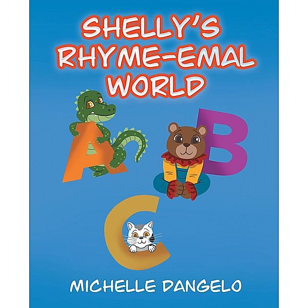 Shelly's Rhyme-Emal World / Page Publishing, Inc., Michelle Dangelo