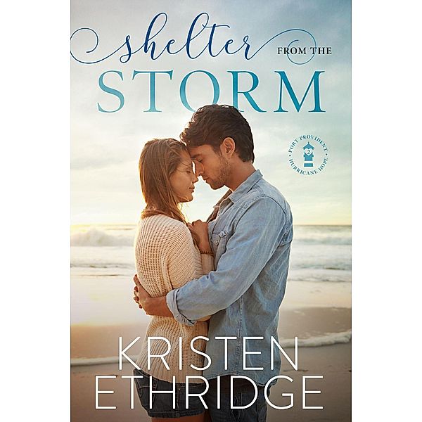 Shelter from the Storm (Hope and Hearts Romance, #1) / Hope and Hearts Romance, Kristen Ethridge