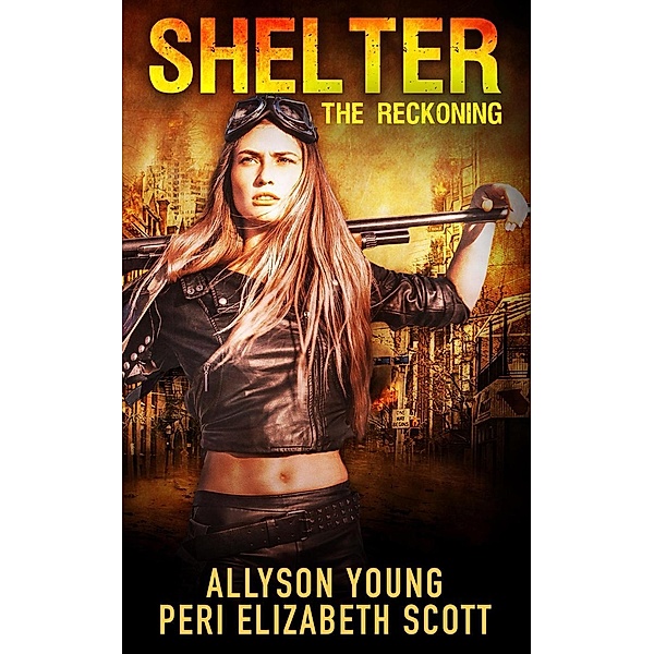Shelter  the reckoning, Allyson Young, Peri Elizabeth Scott