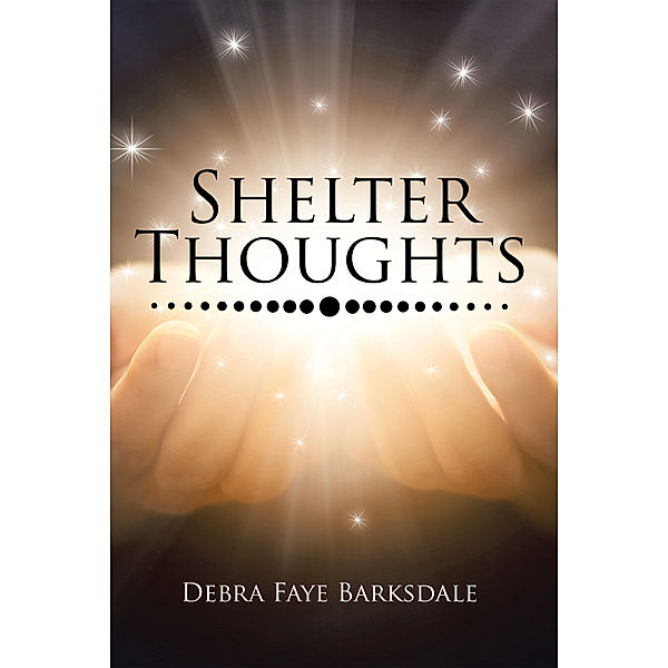 Shelter Thoughts, Debra Faye Barksdale