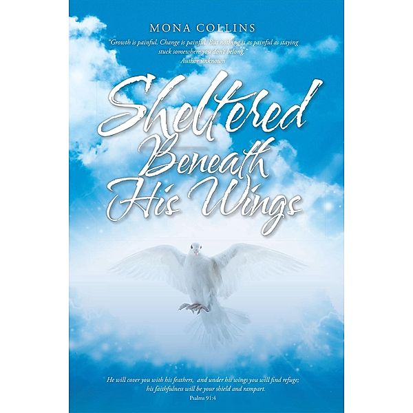 Sheltered Beneath His Wings, Mona Collins