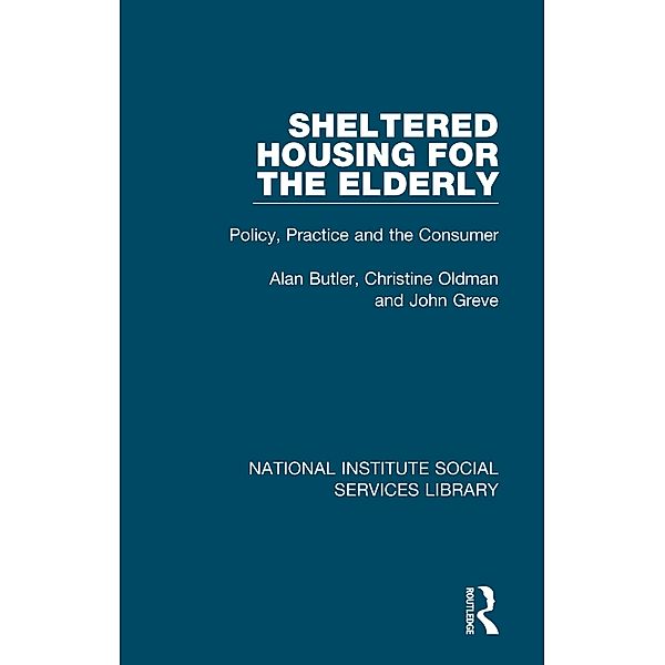 Sheltered Housing for the Elderly, Alan Butler, Christine Oldman, John Greve